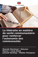 La littératie en matière de santé communautaire pour renforcer l'autonomie des communautés 620529656X Book Cover