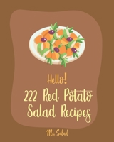 Hello! 222 Red Potato Salad Recipes: Best Red Potato Salad Cookbook Ever For Beginners [Book 1] 1710291168 Book Cover