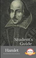 STUDENT'S GUIDE: HAMLET: Hamlet - A William Shakespeare Play, with Study Guide (Literature Unpacked) 1718178492 Book Cover