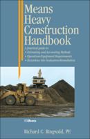 Means Heavy Construction Handbook: A Practical Guide to Estimating and Accounting Methods, Operations/Equipment Requirements, Hazardous Site Evaluation/Remediation 087629283X Book Cover
