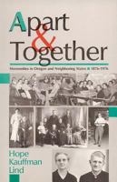 Apart and Together: Mennonites in Oregon and Neighboring States, 1876-1976 0836131061 Book Cover