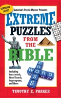 Extreme Puzzles from the Bible: Including Crosswords, Word Search, Cryptograms, and More 1439192308 Book Cover
