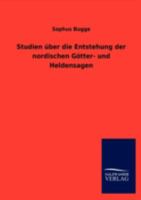 Studien Uber Die Entstehung Der Nordischen Gotter- Und Heldensagen 114325094X Book Cover