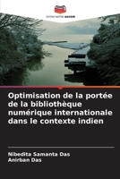 Optimisation de la portée de la bibliothèque numérique internationale dans le contexte indien (French Edition) 6207975421 Book Cover