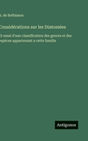 Considérations sur les Diatomées: Et essai d'une classification des genres et des espèces appartenant a cette famille (French Edition) 3563228655 Book Cover