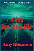 A New Unwritten Life (Mod Life Epic Saga) B0G87HZ422 Book Cover