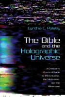 The Bible and the Holographic Universe: A Christian's Practical Guide to the Universe, the Multiverse, and the Bibleverse 1666735582 Book Cover