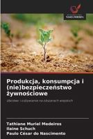 Produkcja, konsumpcja i (nie)bezpieczenstwo zywnosciowe 6209112064 Book Cover