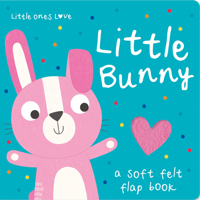 Little Ones Love Little Bunny (Little Ones Love Felt Flap Baby Books) 1801057648 Book Cover
