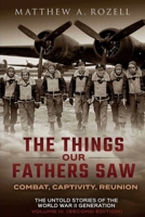 War in the Air-Combat, Captivity, Reunion: The Things Our Fathers Saw, Vol. 3 1948155370 Book Cover