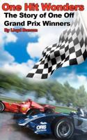 One Hit Wonders: The Story of One Off Grand Prix Winners 1481911236 Book Cover