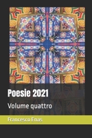 Poesie 2021: Volume quattro B09HG2TCKN Book Cover