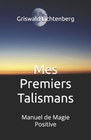 Mes Premiers Talismans: Manuel de Magie Positive (French Edition) B0DXCG2W1M Book Cover