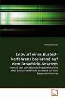 Entwurf eines Bustest-Verfahrens basierend auf dem Broadside-Ansatzes: Entwurf und prototypische Implementierung eines Bustest-Verfahrens basierend auf dem Broadside-Ansatzes 3639360419 Book Cover