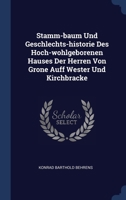 Stamm-baum Und Geschlechts-historie Des Hoch-wohlgeborenen Hauses Der Herren Von Grone Auff Wester Und Kirchbracke 1340121247 Book Cover