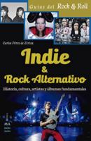 Indie & Rock alternativo: historia, cultura, artistas y álbumes fundamentales 8494650432 Book Cover