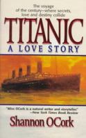 Titanic: A Love Story 1551665069 Book Cover