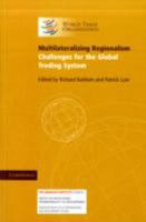 Multilateralizing Regionalism: Challenges for the Global Trading System 0521738105 Book Cover