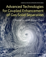 Advanced Technologies for Coupled Enhancement of Gas-Solid Separation 0323958885 Book Cover