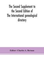 The Second Supplement to the Second Edition of The International genealogical directory 9354150055 Book Cover