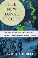 The New Industrialism: Lessons from the Lunar Society 026204952X Book Cover