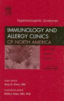 Hyperereosinophillic Syndrome, an Issue of Immunology and Allergy Clinics: Volume 27-3 1416050833 Book Cover