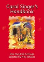 Carol Singers Handbook: 100 Settings for Traditional Carols 0786642033 Book Cover