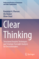 Clear Thinking: Structured Analytic Techniques and Strategic Foresight Analysis for Decisionmakers 3031487680 Book Cover