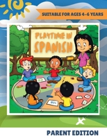 Playtime in Spanish: Parent Edition 1964101212 Book Cover