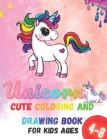CUTE Unicorn Coloring Book for Kids 4- 8: CUTE Unicorn Coloring Book for Kids: 60 Beautiful Coloring Unicorns for kids age 4- 8 B08MSLXJG2 Book Cover