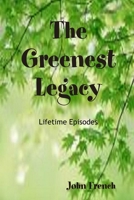 The Greenest Legacy 0557001854 Book Cover