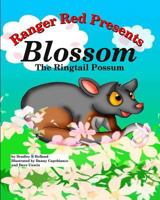 Ranger Red Presents: Blossom, the Ringtail Possum 0994338511 Book Cover