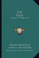 The Thief: A Play in Three Acts 1022107410 Book Cover