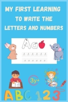 My first learning to write the letters and numbers: for kids between 3 and 5 years old, and learn also about some words B0CMLXQW7Q Book Cover