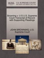 Browning v. U S U.S. Supreme Court Transcript of Record with Supporting Pleadings 1270222384 Book Cover