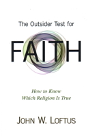 The Outsider Test for Faith: How to Know Which Religion Is True 1616147377 Book Cover