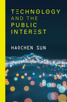 Technology and the Public Interest 1108403484 Book Cover