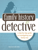 Family History Detective: A step-by-step guide to investigating your family tree 1440316872 Book Cover