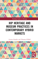 Hip Heritage and Museum Practices in Contemporary Hybrid Markets 1032356200 Book Cover