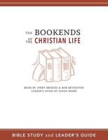 The Bookends of the Christian Life Bible Study and Leader's Guide 1517346630 Book Cover