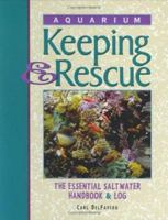 Aquarium Keeping & Rescue: The Essential Saltwater Handbook & Log 1890087491 Book Cover