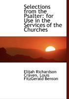 Selections from the Psalter: for Use in the Services of the Churches 114811632X Book Cover