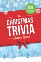 The Christmas Trivia Game Book: 100 Questions about the Holiday’s History, Food, and Pop Culture B0C6BR8H5P Book Cover