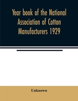 Year book of the National Association of Cotton Manufacturers 1929 9354021808 Book Cover