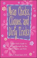 Mean Chicks, Cliques, and Dirty Tricks: A Real Girl's Guide to Getting Through the Day With Smarts and Style 1440503761 Book Cover