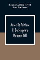 Musee De Peinture Et De Sculpture (Volume Xvi) 9354308775 Book Cover