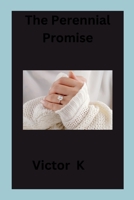 The Perennial Promise 9798538749 Book Cover