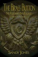 The Brass Button: No Return - No Regret 1424150361 Book Cover