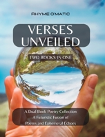 Verses Unveiled - A Dual Book Poetry Collection: A Futuristic Fusion of Poems and Ephemeral Echoes - 2 Books in 1 B0CJCK4756 Book Cover