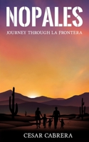 Nopales: Journey Through La Frontera B08N3M23S9 Book Cover